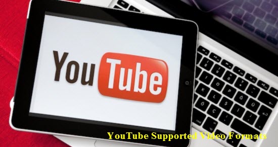 best video formats for youtube uploads best video formats for youtube uploads